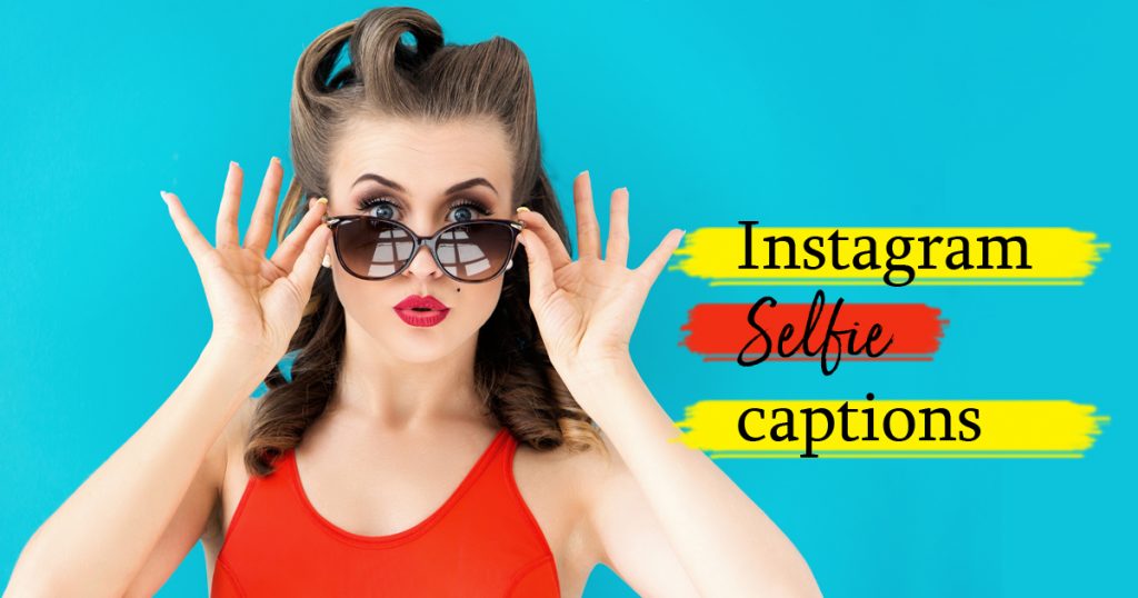 Instagram Selfie Captions For Everyday Lifestyle